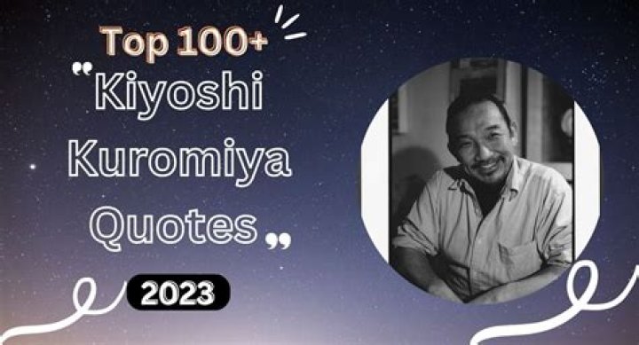 45 Top Kiyoshi Kuromiya Quotes (with Commentary)