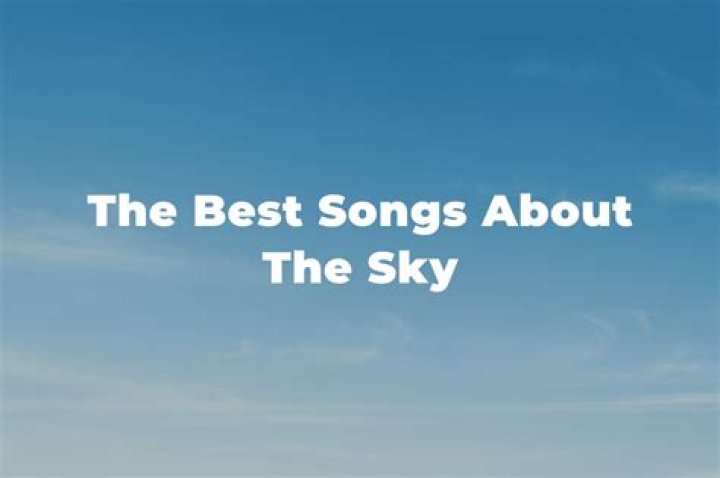 The 50+ Best Songs About the Sky